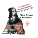 Déambulation Flora Tristan à Bordeaux Samedi 6 Mars 2021