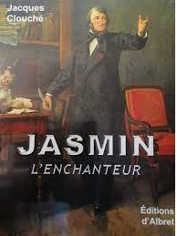 Jasmin L’enchanteur, Poète Occitan